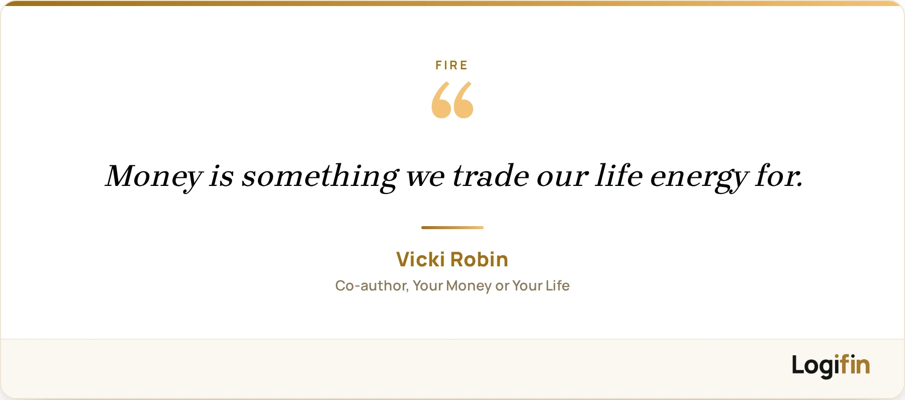 Quote card: "Money is something we trade our life energy for" — Vicki Robin.