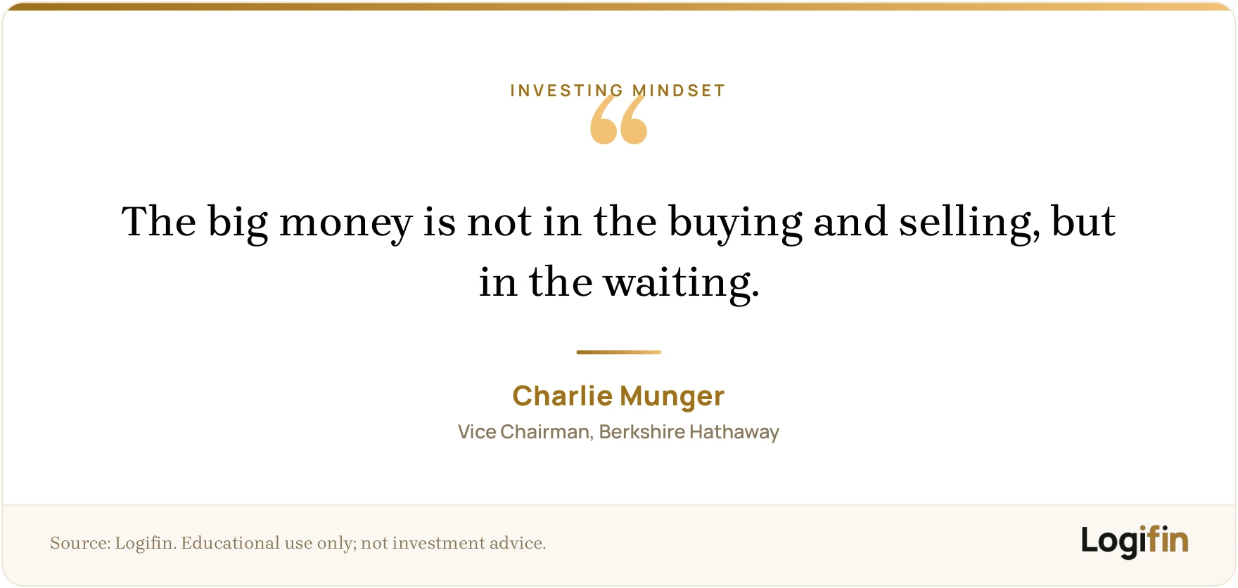 Charlie Munger quote that the big money is not in buying and selling but in the waiting, on a Logifin branded card